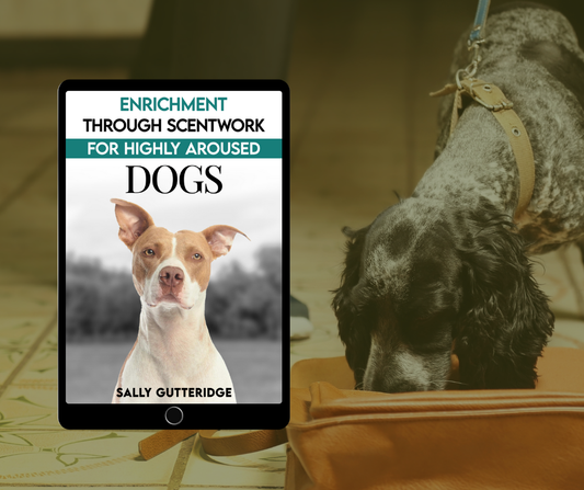 Enrichment Through Scentwork For Highly Aroused Dogs.